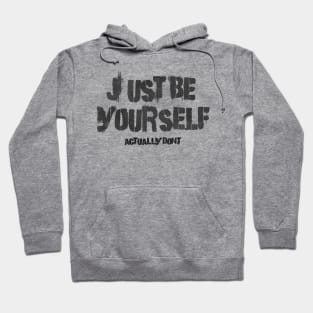 don't be yourself Hoodie